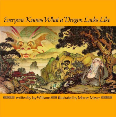 Everyone knows what a dragon looks like / written by Jay Williams ; illustrated by Mercer Mayer.