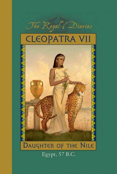 The Royal Diaries:Cleopatra VII Daughter of the Nile.