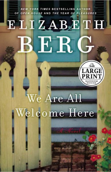 We are all welcome here : a novel / Elizabeth Berg.