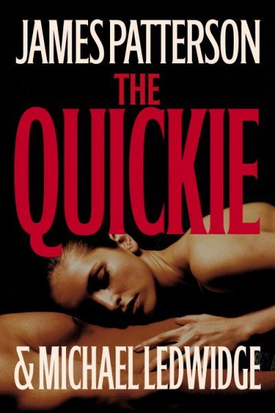 The quickie / by James Patterson and Michael Ledwidge.