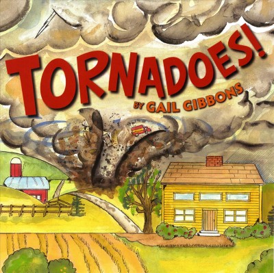 Tornadoes! / by Gail Gibbons.