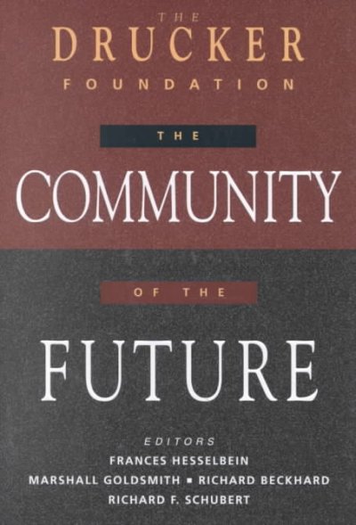 The community of the future / Frances Hesselbein, ... [et al.], editors.