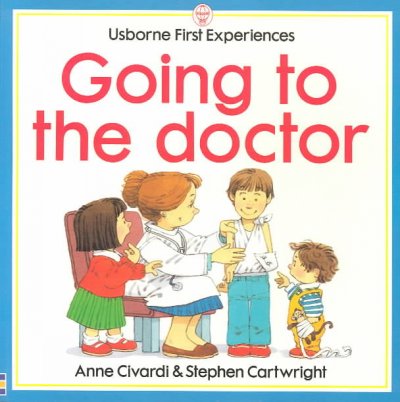 Going to the doctor / Anne Civardi & Stephen Cartwright.