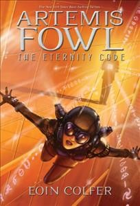 Artemis Fowl, the eternity code / Eoin Colfer.