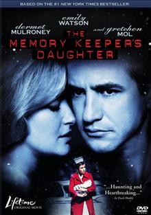 Memory keeper's daughter [videorecording] / Sony Pictures Television ; Jaffe/Braunstein Films ; produced by Michael Mahoney ; directed by Mick Jackson.