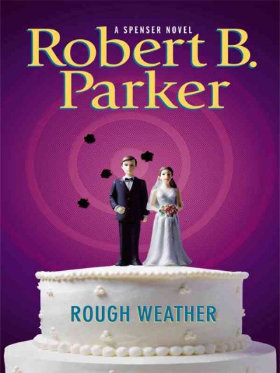 Rough weather [text (large print)] / Robert B. Parker.