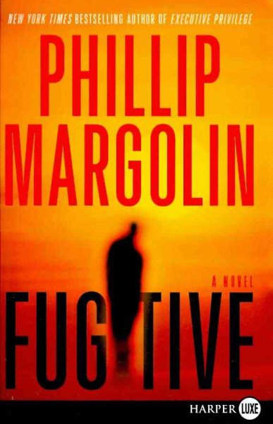 Fugitive [text (large print)] : a novel / Phillip Margolin.