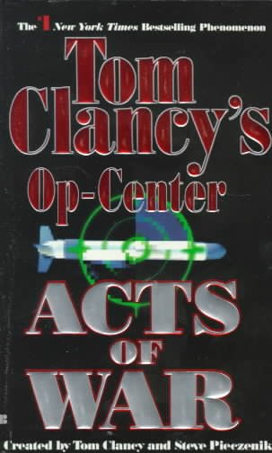 Acts of war / created by Tom Clancy and Steve Pieczenik.