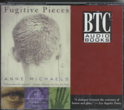 Fugitive pieces [sound recording] / by Anne Michaels.