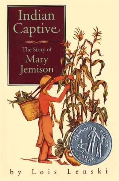 Indian captive : the story of Mary Jemison / written and illustrated by Lois Lenski.