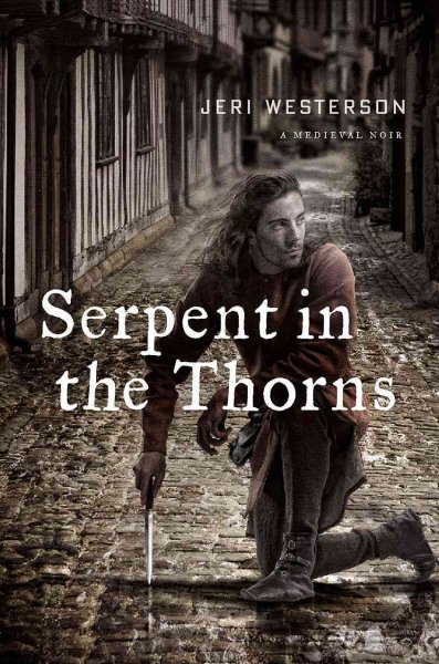 Serpent in the thorns : a Crispin Guest medieval noir / Jeri Westerson.