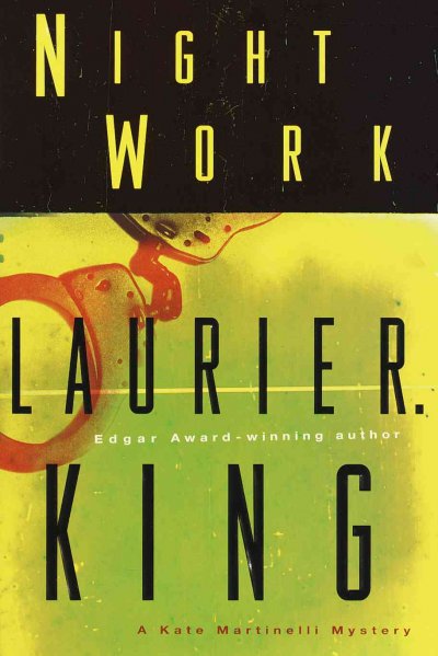 Night work : a Kate Martinelli mystery / Laurie R. King.