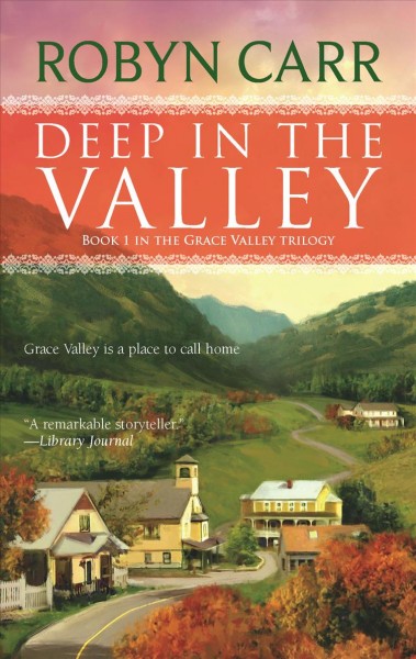 Deep in the valley / Grace Valley Book 1 / Robyn Carr.