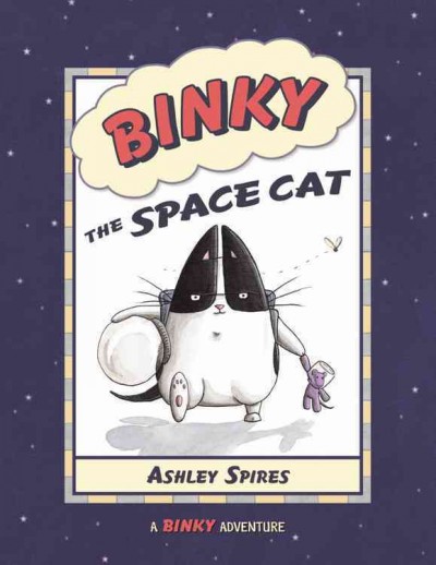 Binky the space cat / [Ashley Spires].