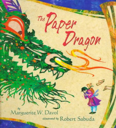 The paper dragon / by Marguerite W. Davol ; illustrated by Robert Sabuda.