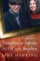 Travelling to infinity : my life with Stephen  Cover Image