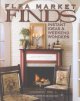 Flea market finds : instant ideas and weekend wonders. Cover Image