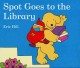 Spot goes to the library  Cover Image