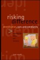Risking difference identification, race, and community in contemporary fiction and feminism  Cover Image