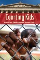 Courting kids : inside an experimental youth court  Cover Image