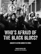 Who's afraid of the Black Blocs : anarchy in action around the world  Cover Image