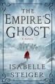 The empire's ghost : a novel  Cover Image