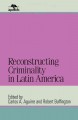 Reconstructing criminality in Latin America  Cover Image