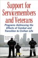 Support for servicemembers and veterans : programs addressing the effects of combat and transition to civilian life  Cover Image