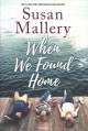 When we found home : a novel  Cover Image