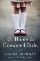 The home for unwanted girls : a novel  Cover Image