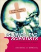 Guinea pig scientists : bold self-experimenters in science and medicine  Cover Image