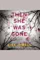 Then she was gone A Novel. Cover Image
