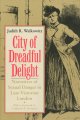City of dreadful delight : narratives of sexual danger in late-Victorian London  Cover Image