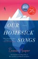 Our homesick songs : a novel  Cover Image