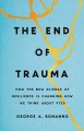 Go to record The end of trauma : how the new science of resilience is c...