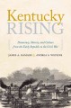 Kentucky rising : democracy, slavery, and culture from the early republic to the Civil War  Cover Image