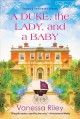 A Duke, the Lady, and a Baby  Cover Image