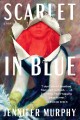 Scarlet in blue : a novel  Cover Image