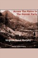 Across the plains in the Donner Party Cover Image