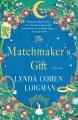The Matchmaker's Gift : a novel  Cover Image