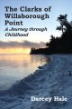 The Clarks of Willsborough Point : a journey through childhood Cover Image