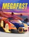 Megafast : Buckle up and Explore Some of the Fastest Machines Ever Made!. Cover Image