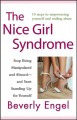 The nice girl syndrome : stop being manipulated and abused--and start standing up for yourself  Cover Image